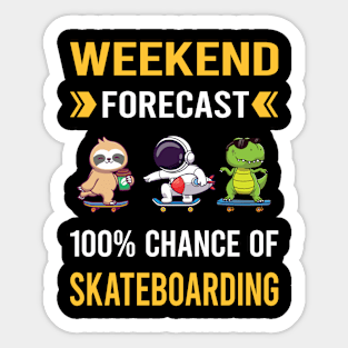 Weekend Forecast Skateboarding Skateboard Skateboarder Sticker